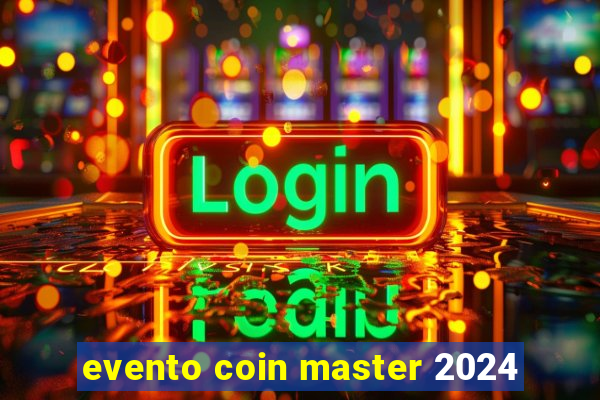 evento coin master 2024